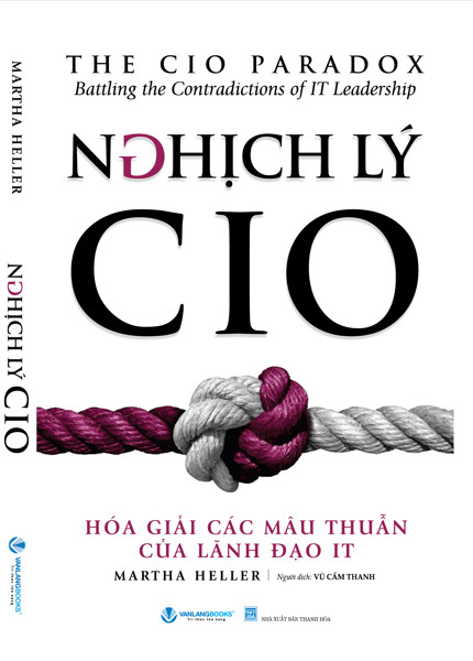 Nghịch Lý CIO - Hoá giải các mâu thuẫn của lãnh đạo IT