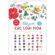 Bách Khoa Thư Cho Cả Nhà - Thế Giới Các Loài Hoa Bằng Tranh