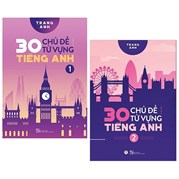 Combo 30 Chủ Đề Từ Vựng Tiếng Anh - Tập 1 + 2 (Bộ 2 Cuốn)