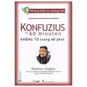Những Nhà Tư Tưởng Lớn - Konfuzius Trong 60 Phút