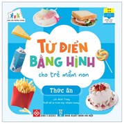 Cùng Con Trưởng Thành - Từ Điển Bằng Hình Cho Trẻ Mầm Non - Thức Ăn