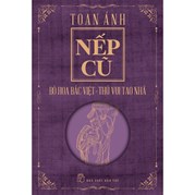 Nếp Cũ - Bó Hoa Bắc Việt - Thú Vui Tao Nhã