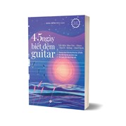 45 Ngày Biết Đệm Guitar - Tiết Điệu: Slow Fox-Disco-March-Bebop-Hard Rock