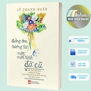 Đừng Ôm Tương Tư Một Mối Tình Đã Cũ