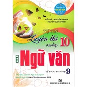 Tự Tin Luyện Thi Vào Lớp 10 Môn Ngữ Văn Dành Cho Học Sinh Lớp 9 (Dùng Chung Cho Các Bộ SGK Hiện Hành)