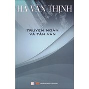 Hà Văn Thịnh - Truyện Ngắn Và Tản Văn
