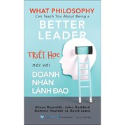Triết Học Nói Với Doanh Nhân Lãnh Đạo