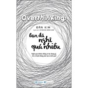 Bạn Đã Nghĩ Quá Nhiều