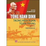 Tổng Hành Dinh Trong Mùa Xuân Toàn Thắng - Hồi Ức