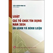 Luật Các Tổ Chưc Tín Dụng Năm 2024 - So Sánh Và Bình Luận