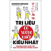 Trị Liệu Cơ Xương Khớp Kiểu Nhật - Phương Pháp Tuyệt Vời Xóa Tan Cơn Đau Trong 13 Giây