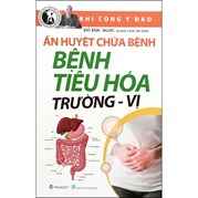 Ấn Huyết Chữa Bệnh Bệnh Tiêu Hóa Trường - Vị