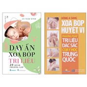 Combo Day Ấn Xoa Bóp - Trị Liệu 20 Bệnh Thường Gặp + Xoa Bóp Huyệt Vị - Phương Pháp Trị Liệu Đặc Sắc Của Y Học Trung Quốc (Bộ 2 Quyển)