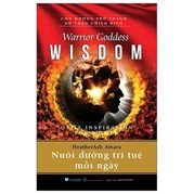 Warrior Goddess Wisdom - Daily Inspiration For Women - Nuôi Dưỡng Trí Tuệ Mỗi Ngày