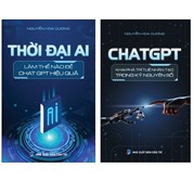 Combo Chat GPT Khai Phá Trí Tuệ Nhân Tạo Trong Kỷ Nguyên Số + Thời Đại AI Làm Thế Nào Để Chat GPT Hiệu Quả (Bộ 2 Quyển)