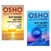 Combo Osho Suy Ngẫm Cuối Cùng Vào Buổi Tối + Đầu Tiên Vào Buổi Sáng (Bộ 2 Quyển)