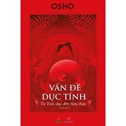 Vấn đề dục tính: từ Tình dục đến Siêu thức - Osho