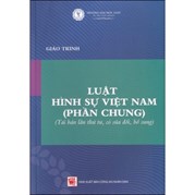 Giáo Trình Luật Hình Sự Việt Nam Phần Các Tội Phạm (Phần Chung)
