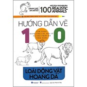Hướng Dẫn Vẽ 100 Loài Động Vật Hoang Dã