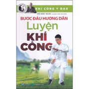 Bước Đầu Hướng Dẫn Luyện Khí Công