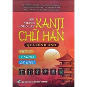 Học Nhanh & Nhớ Lâu Chữ Hán Kanji Qua Hình Ảnh
