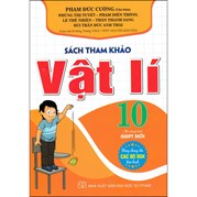 Sách Tham Khảo Vật Lí 10 (Dùng Chung Cho Các Bộ SGK Hiện Hành)