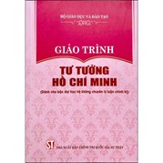 Giáo Trình Tư Tưởng Hồ Chí Minh (Dành Cho Bậc Đại Học Hệ Không Chuyên Lý Luận Chính Trị)
