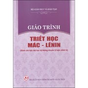 Giáo Trình Triết Học Mác - Lênin (Dành Cho Bậc Đại Học Hệ Không Chuyên Lý Luận Chính Trị)