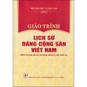 Giáo Trình Lịch Sử Đảng Cộng Sản Việt Nam (Dành Cho Bậc Đại Học Hệ Không Chuyên Lý Luận Chính Trị)