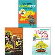 Combo Trồng Mai + Thú Chơi Mai Của Người Xưa + Cách Chọn Cây Mai Đẹp (Bộ 3 Cuốn)