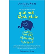 Giải Mã Hạnh Phúc - Thoát Khỏi Cạm Bẫy Cuộc Sống Hiện Đại Bằng Trí Tuệ Cổ Đại