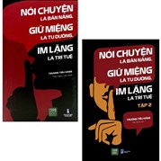 Combo Nói Chuyện Là Bản Năng, Giữ Miệng Là Tu Dưỡng, Im Lặng Là Trí Tuệ (Bộ 2 Cuốn)