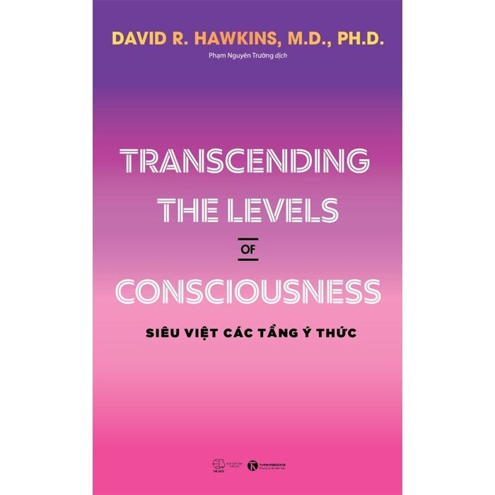 Transcending The Levels Of Consciousness - Siêu Việt Các Tầng Ý Thức
