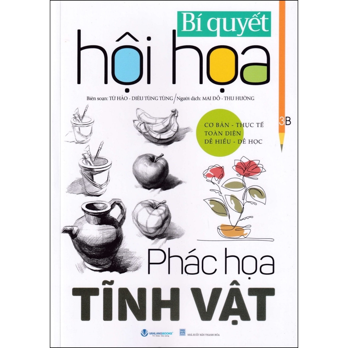 Bí Quyết Hội Họa - Phác Họa Tĩnh Vật