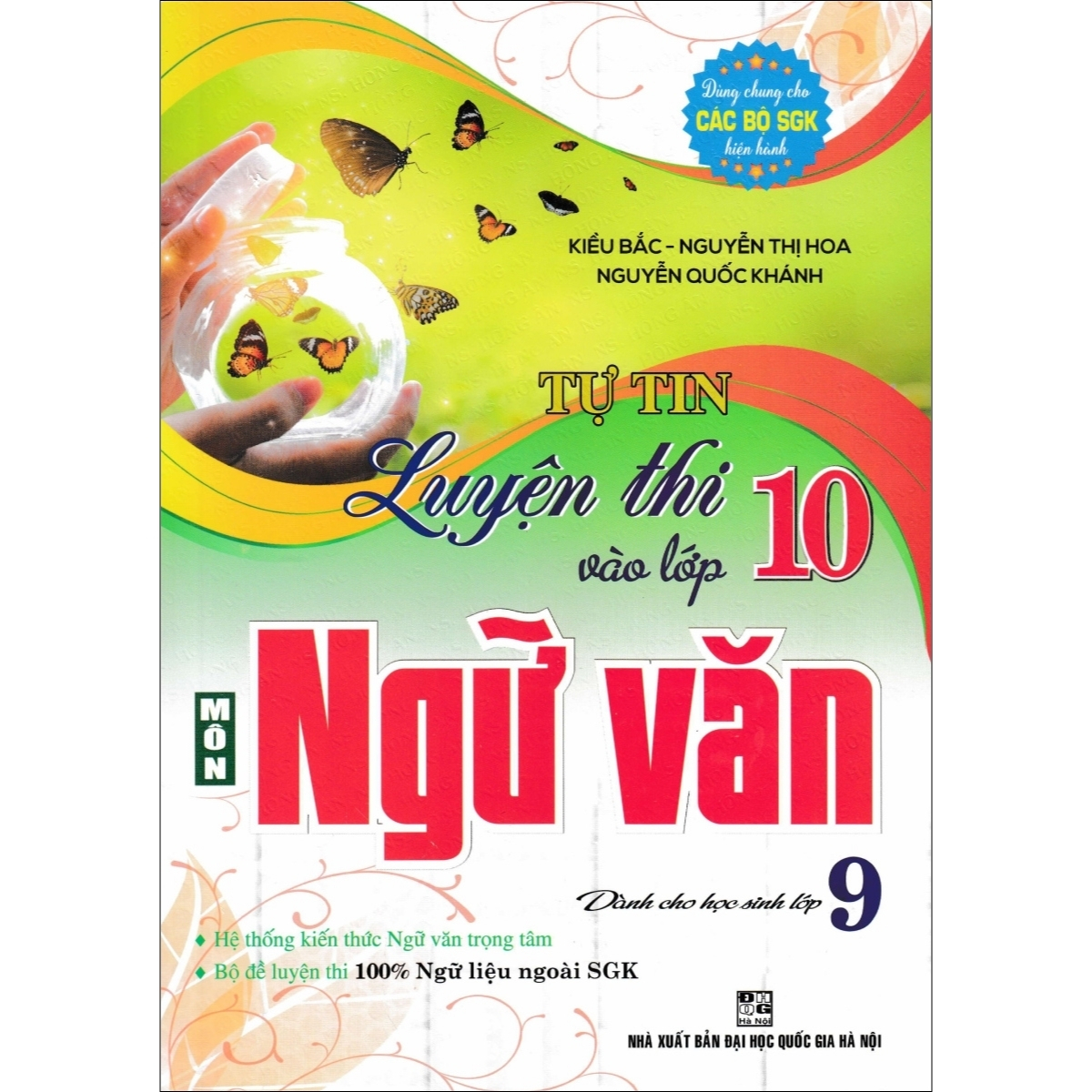 Tự Tin Luyện Thi Vào Lớp 10 Môn Ngữ Văn Dành Cho Học Sinh Lớp 9 (Dùng Chung Cho Các Bộ SGK Hiện Hành)