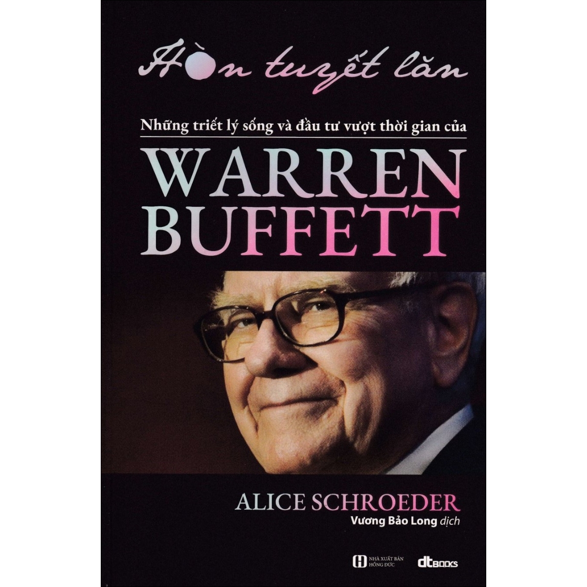 Hòn Tuyết Lăn - Cuộc Đời Và Sự Nghiệp Của Warren Buffett