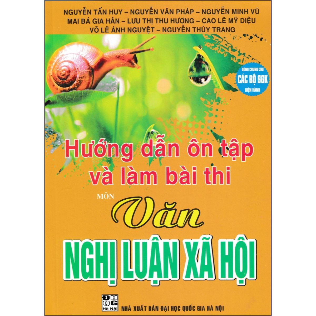Hướng Dẫn Ôn Tập Và Làm Bài Thi Môn Văn Nghị Luận Xã Hội (Dùng Chung Cho Các Bộ SGK Hiện Hành)