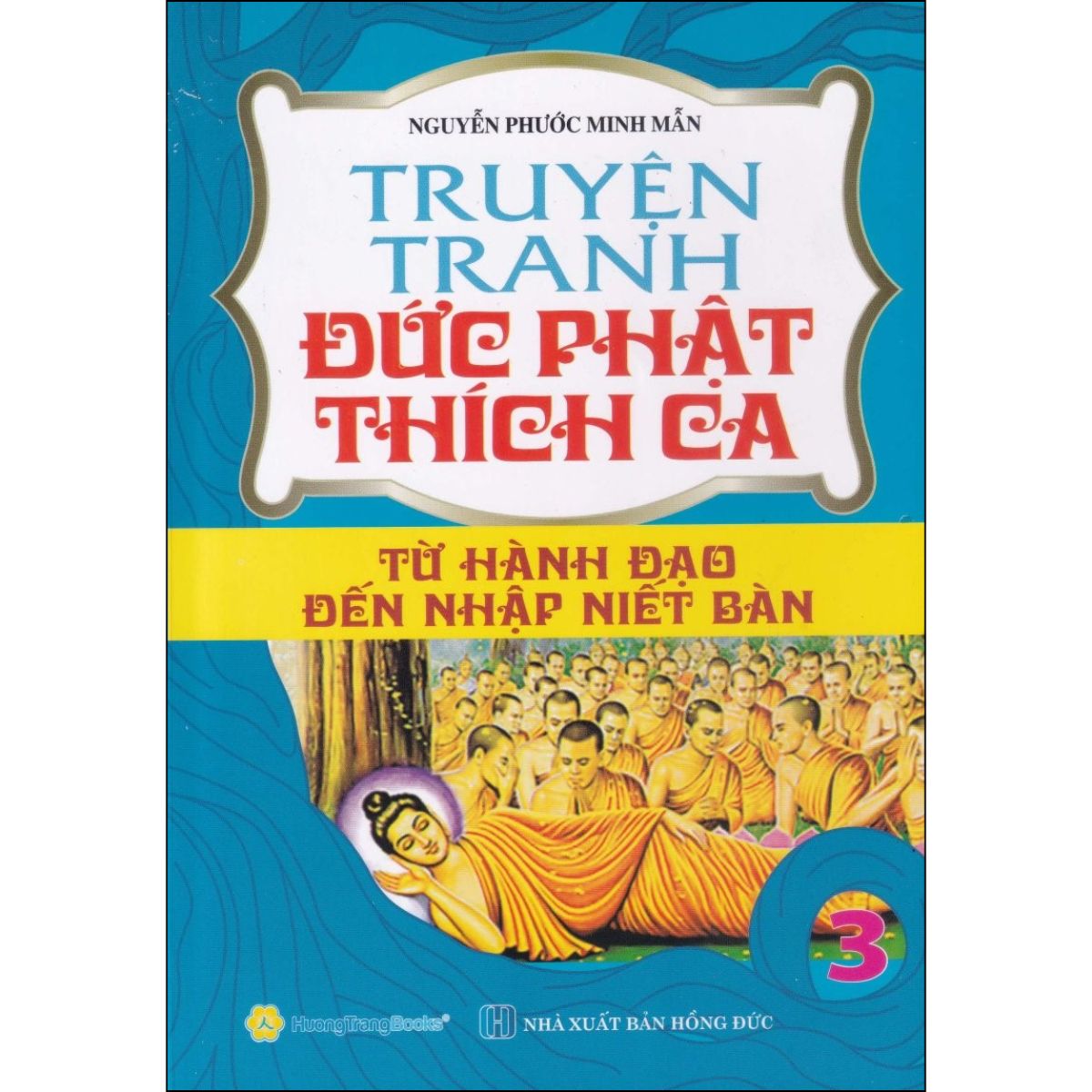 Truyện Tranh Đức Phật Thích Ca - Từ Hành Đạo Đến Nhập Niết Bàn - Tập 3