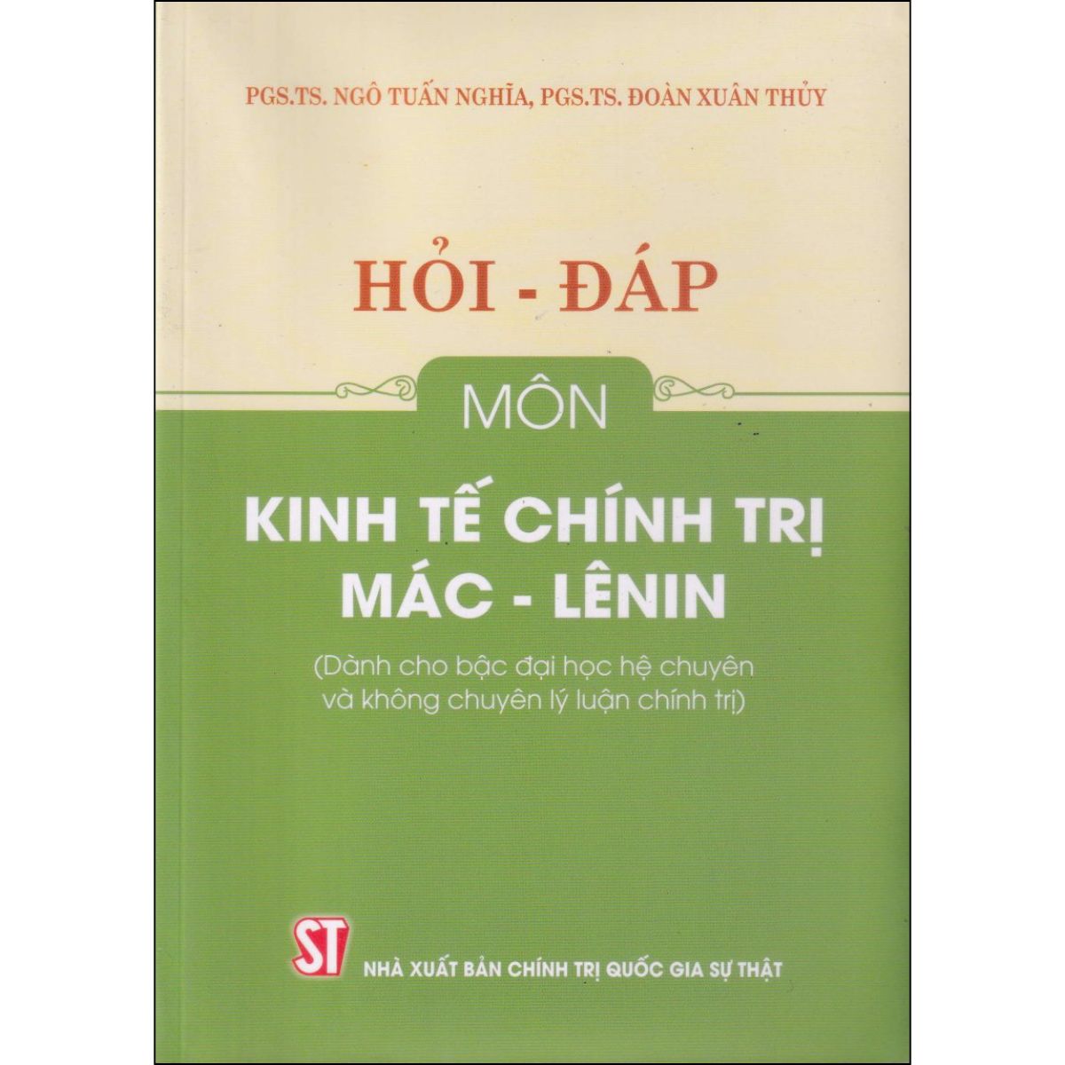 Hỏi - Đáp Môn Kinh Tế Chính Trị Mác - Lênin (Dành Cho Bậc Đại Học Hệ Chuyên Và Không Chuyên Lý Luận Chính Trị)