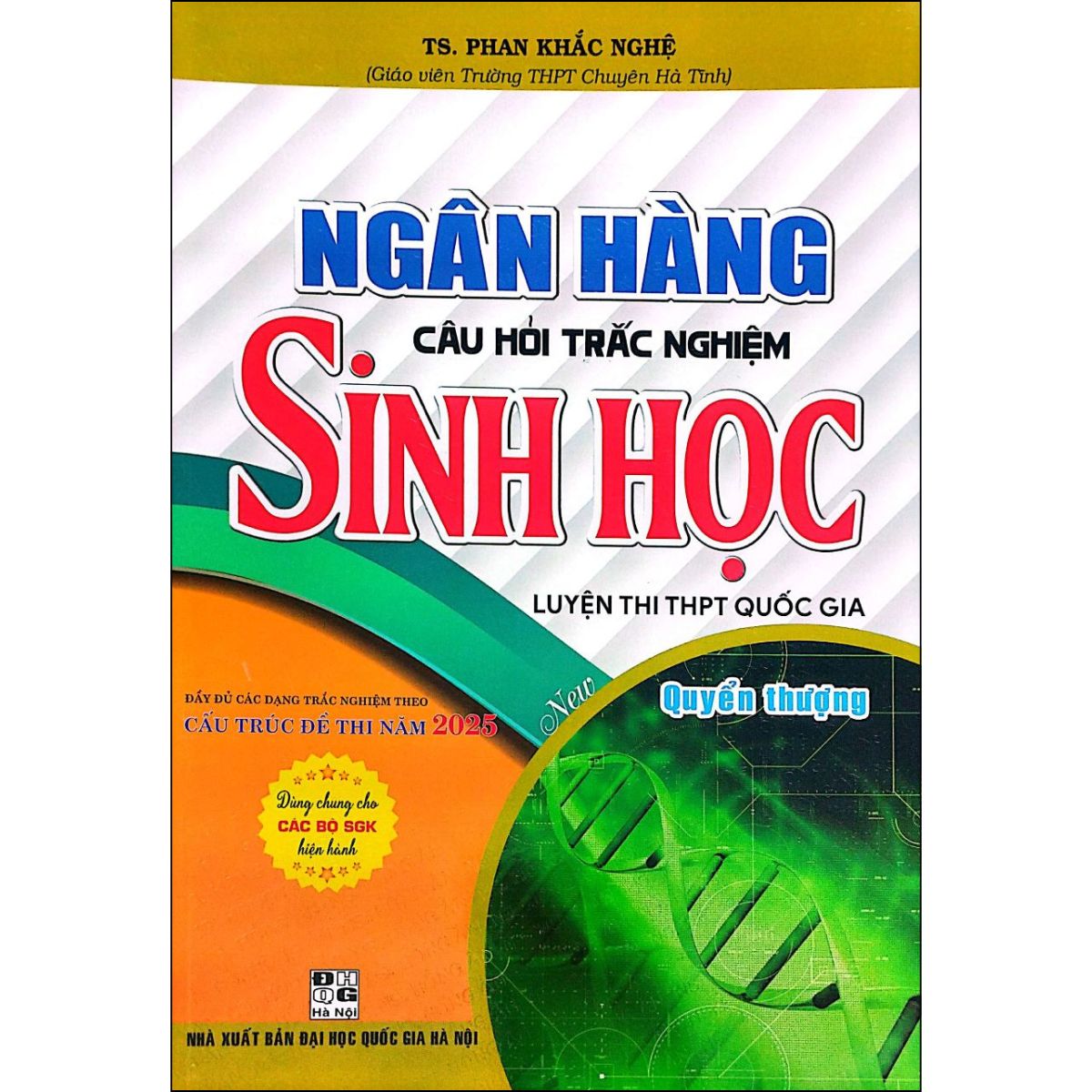 Ngân Hàng Câu Hỏi Trắc Nghiệm Sinh Học - Quyển Thượng (Dùng Chung Cho Các Bộ SGK Hiện Hành)