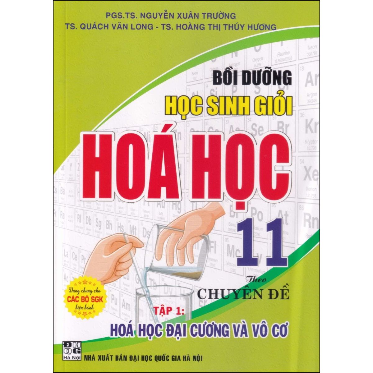 Bồi Dưỡng Học Sinh Giỏi Hoá Học 11 Theo Chuyên Đề - Tập 1 Hoá Học Đại Cương Và Vô Cơ (Dùng Chung Cho Các Bộ SGK Hiện Hành)