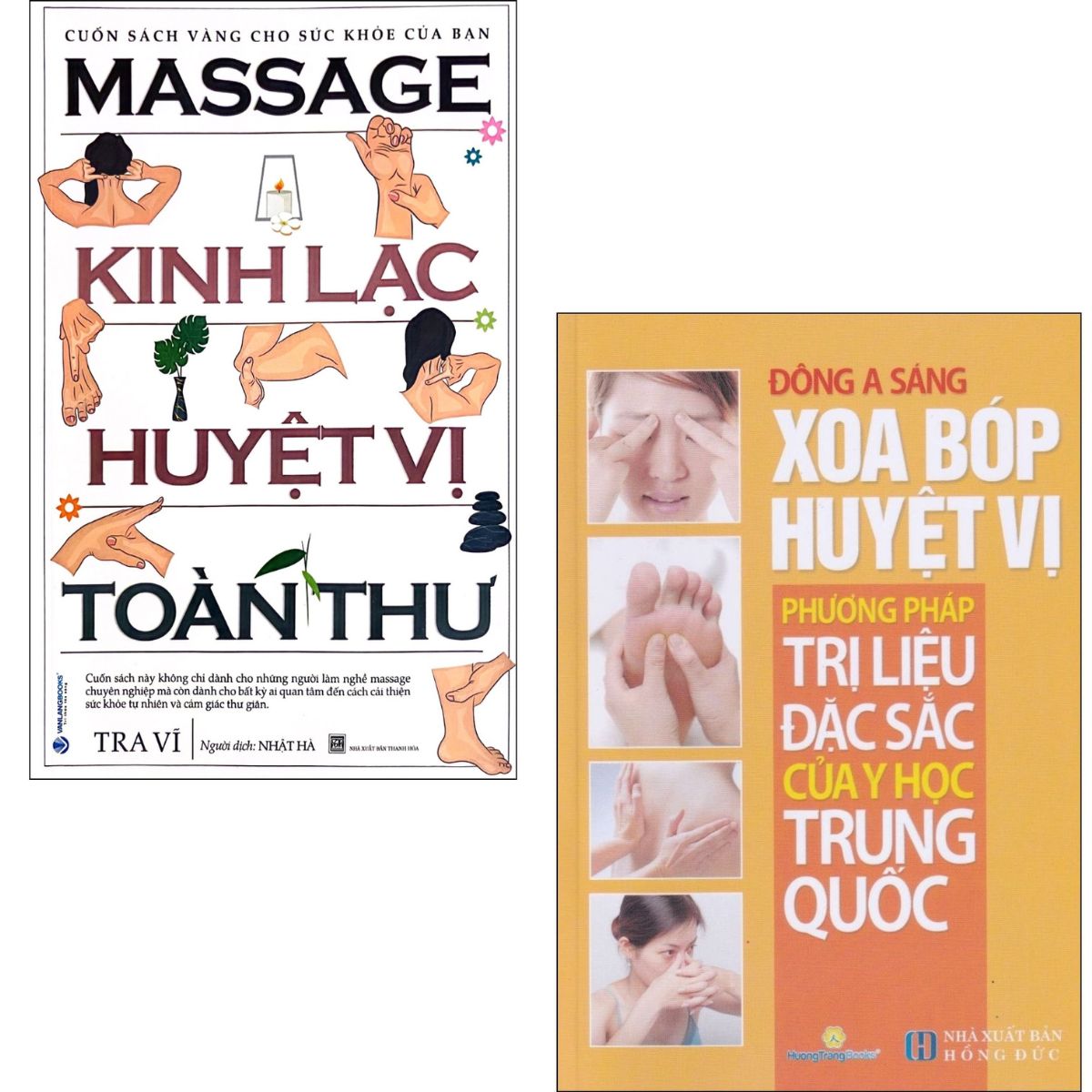 Combo Xoa Bóp Huyệt Vị Phương Pháp Trị Liệu Đặc Sắc + Massage Kinh Lạc Huyệt Vị Toàn Thư (Bộ 2 Cuốn)