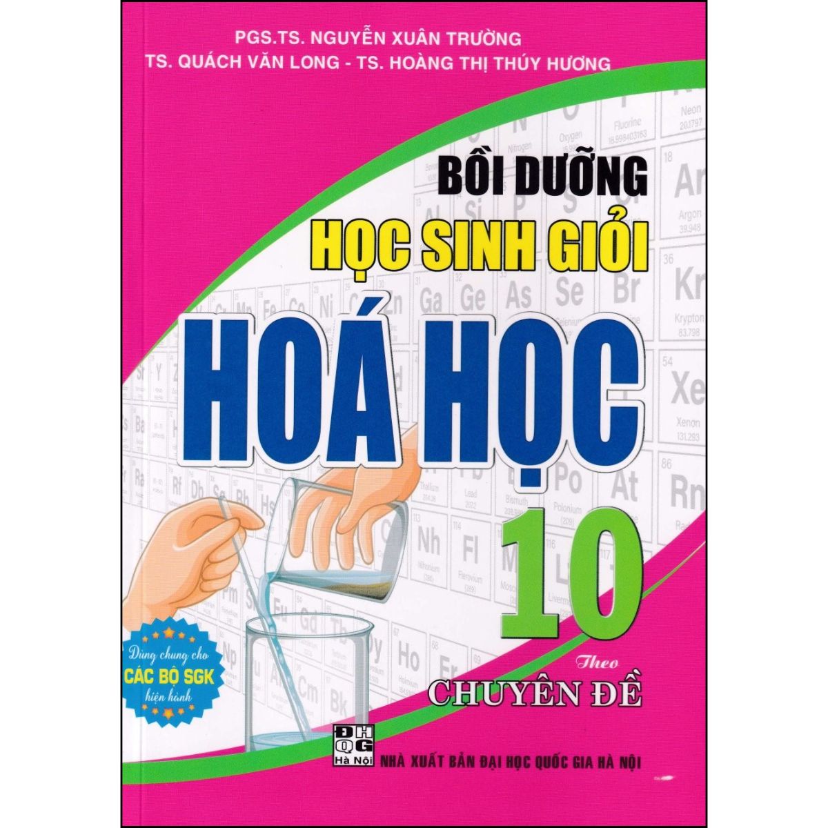 Bồi Dưỡng Học Sinh Giỏi Hóa Học 10 Theo Chuyên Đề (Dùng Chung Cho Các Bộ SGK Hiện Hành)